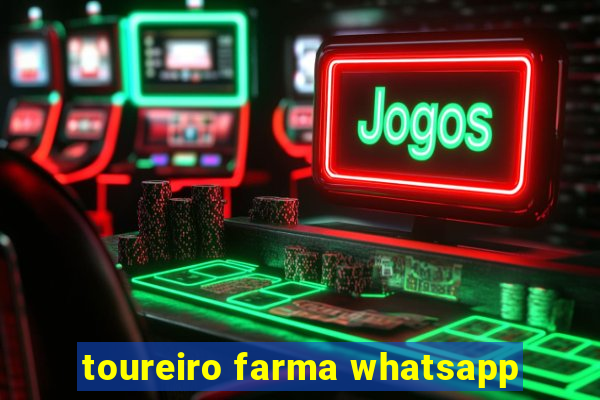 toureiro farma whatsapp